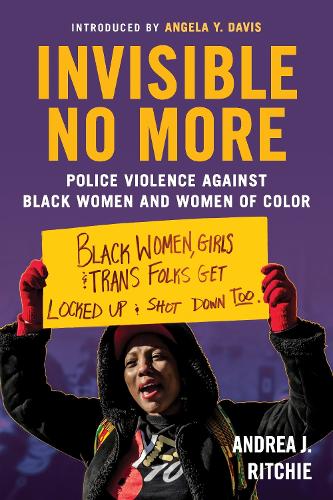 Бумажная книга «Invisible No More: Police Violence Against Black Women and Women of Color», автор Андреа Дж. Ричи - фото №1