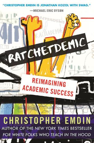 Бумажная книга «Ratchetdemic: Reimagining Academic Success», автор Кристофер Эмдин - фото №1