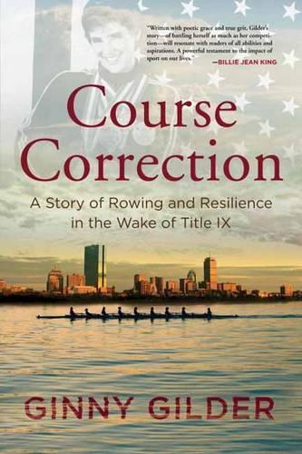 Бумажная книга «Course Correction: A Story of Rowing and Resilience in the Wake of Title IX», автор Джинни Гилдер - фото №1
