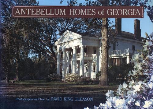 Паперова книга «Antebellum Homes of Georgia», авторів Девід Кінг Глісон, Джозеф Б. Махан - фото №1