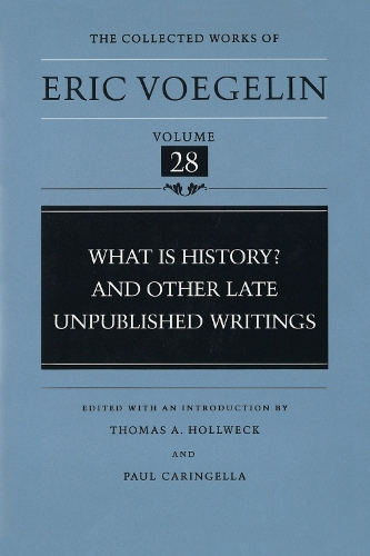 Бумажная книга «What is History? and Other Late Unpublished Writings (CW28)», автор Эрик Вогелин - фото №1