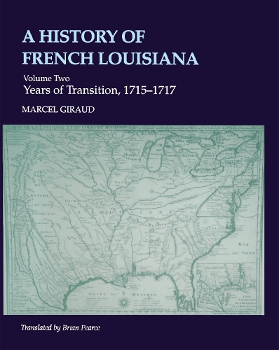 Бумажная книга «A History of French Louisiana: Years of Transition, 1715-1717», авторов Джозеф К. Ламберт, Марсель Жиро - фото №1