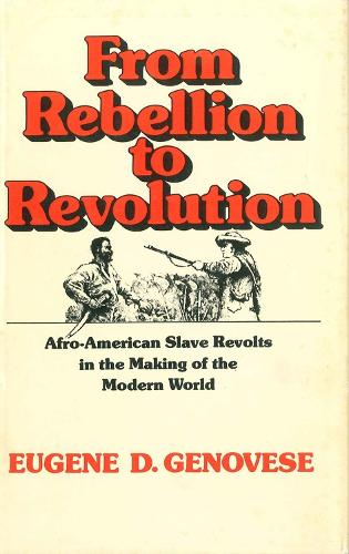 Бумажная книга «From Rebellion to Revolution: Afro-American Slave Revolts in the Making of the Modern World», автор Юджин Д. Дженовезе - фото №1