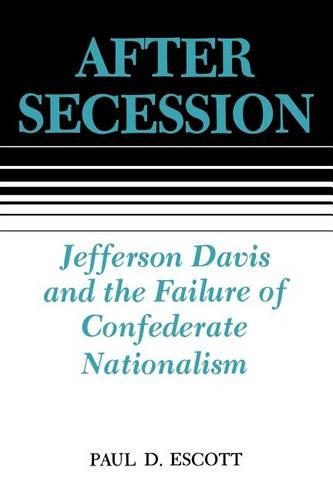 Бумажная книга «After Secession: Jefferson Davis and the Failure of Confederate Nationalism», автор Пол Д. Эскотт - фото №1
