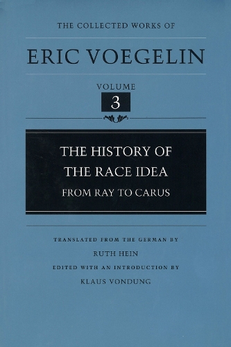 Паперова книга «The History Of The Race Idea (CW3): From Ray To Carus», автор Ерік Вогелін - фото №1