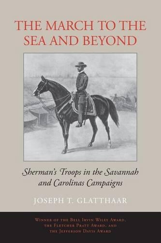 Бумажная книга «The March to the Sea and Beyond: Sherman's Troops in the Savannah and Carolinas Campaigns», автор Джозеф Т. Глаттхаар - фото №1