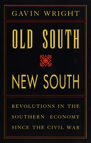 Бумажная книга «Old South, New South: Revolutions in the Southern Economy since the Civil War», автор Гэвин Райт - фото №1
