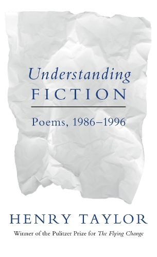 Бумажная книга «Understanding Fiction: Poems, 1986-1996», автор Генри Тейлор - фото №1
