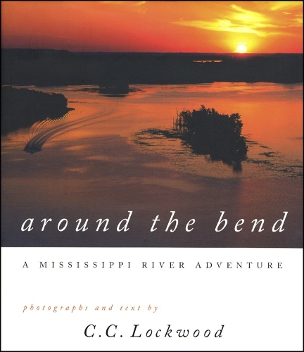Бумажная книга «Around the Bend: A Mississippi River Adventure», автор К. К. Локвуд - фото №1