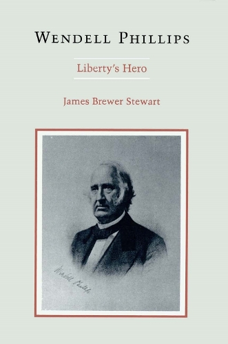Бумажная книга «Wendell Phillips: Liberty's Hero», автор Джеймс Брюэр Стюарт - фото №1