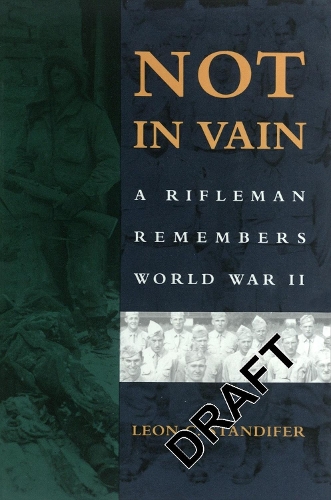 Бумажная книга «Not in Vain: A Rifleman Remembers World War II», автор Леон К. Стэндифер - фото №1