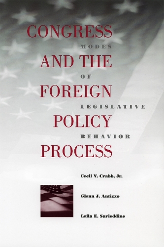 Паперова книга «Congress and the Foreign Policy Process: Modes of Legislative Behavior», авторів Сесіл В. Крабб-молодший, Гленн Дж. Антіццо, Лейла С. Саріддін - фото №1