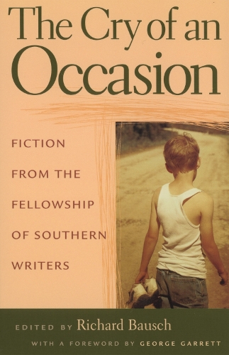 Бумажная книга «The Cry of An Occasion: Fiction from the Fellowship of Southern Writers», автор Джордж Гарретт - фото №1