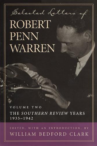 Бумажная книга «Selected Letters of Robert Penn Warren: The ""Southern Review"" Years, 1935-1942» - фото №1