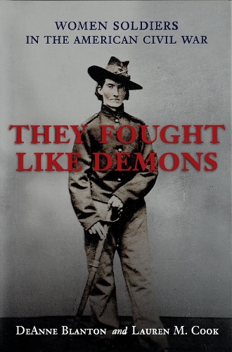 Бумажная книга «They Fought Like Demons: Women Soldiers in the American Civil War», авторов ДеАнна Блантон, Лорен Кук Вайк - фото №1