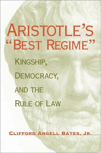 Бумажная книга «Aristotle's ""Best Regime: Kingship, Democracy, and the Rule of Law», автор Клиффорд А. Бейтс младший - фото №1