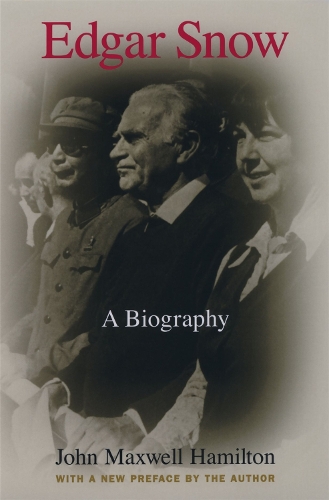 Паперова книга «Edgar Snow: A Biography», автор Джон Максвелл Гамільтон - фото №1