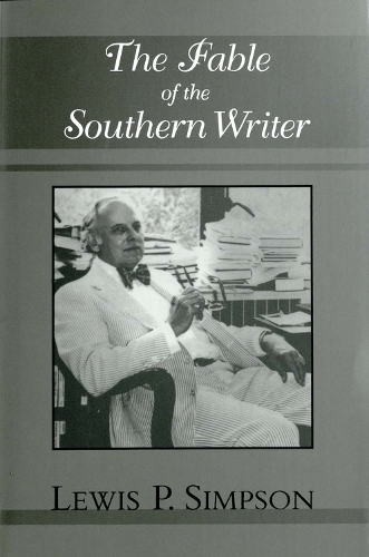 Бумажная книга «The Fable of the Southern Writer», автор Льюис П. Симпсон - фото №1