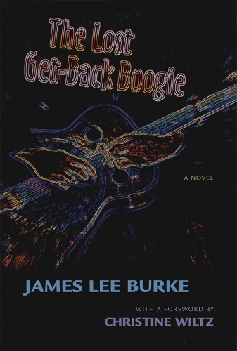 Бумажная книга «The Lost Get-Back Boogie: A Novel», авторов Кристин Вильтц, Джеймс Ли Берк - фото №1