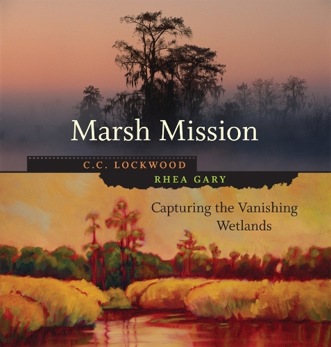 Бумажная книга «Marsh Mission: Capturing the Vanishing Wetlands», авторов К. К. Локвуд, Рея Гэри - фото №1
