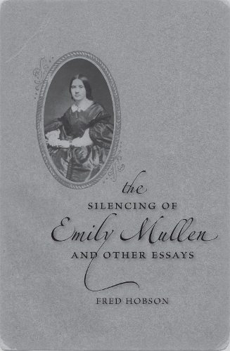 Бумажная книга «The Silencing of Emily Mullen and Other Essays», автор Фред Хобсон - фото №1