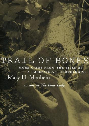 Бумажная книга «Trail of Bones: More Cases from the Files of a Forensic Anthropologist», автор Мэри Х. Манхейн - фото №1