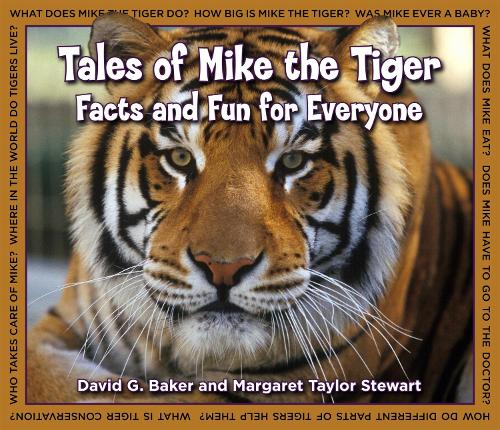 Бумажная книга «Tales of Mike the Tiger: Facts and Fun for Everyone», авторов К. К. Локвуд, Дэвид Г. Бейкер, Маргарет Тейлор Стюарт - фото №1
