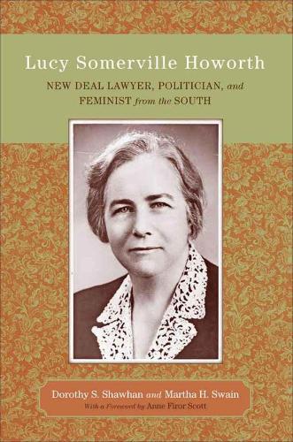 Paper book «Lucy Somerville Howorth: New Deal Lawyer, Politician, and Feminist from the South», authors Anne Firor Scott, Dorothy S. Shawhan, Martha H. Swain - фото №1
