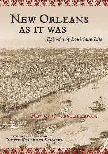 Паперова книга «New Orleans as It Was: Episodes of Louisiana Life», авторів Генрі К. Кастелланос, Джудіт Келлехер Шафер - фото №1