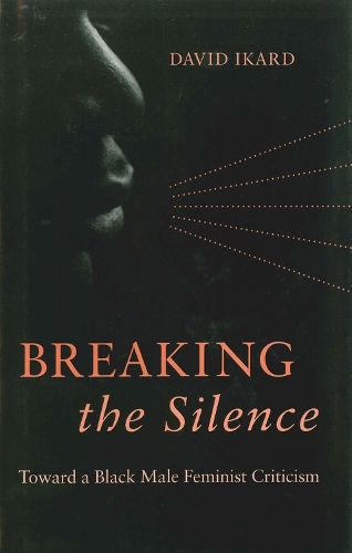 Бумажная книга «Breaking the Silence: Toward a Black Male Feminist Criticism», автор Дэвид Икард - фото №1