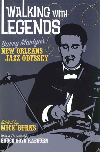 Бумажная книга «Walking with Legends: Barry Martyn's New Orleans Jazz Odyssey», автор Брюс Бойд Рэберн - фото №1