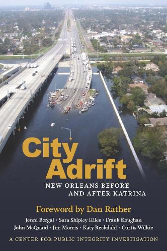 Паперова книга «City Adrift: New Orleans Before and After Katrina», авторів Кертіс Вілкі, Ден Ретер, Френк Коган, Дженні Бергал, Джим Морріс, Джон Маккуейд, Кеті Рекдал, Сара Шиплі Гайлс - фото №1