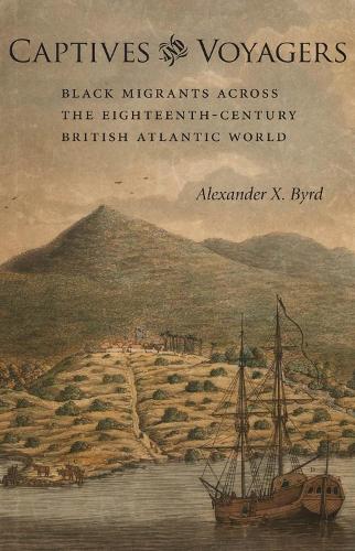 Бумажная книга «Captives and Voyagers: Black Migrants across the Eighteenth-Century British Atlantic World», автор Александр Кс. Берд - фото №1