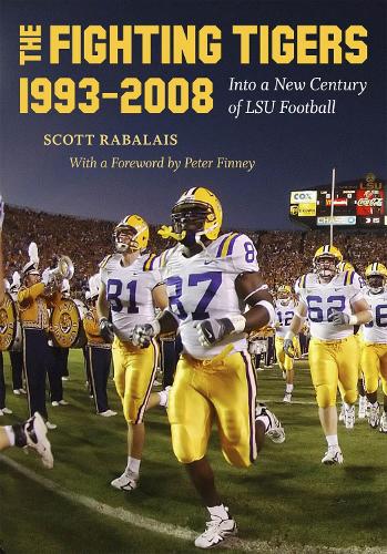 Бумажная книга «The Fighting Tigers, 1993-2008: Into a New Century of LSU Football», авторов Питер Финни, Скотт Рабале - фото №1
