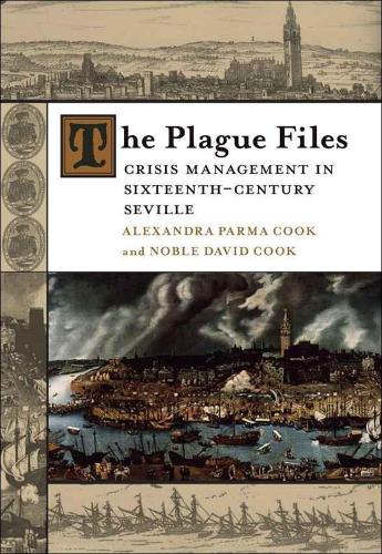 Бумажная книга «The Plague Files: Crisis Management in Sixteenth-Century Seville», авторов Александра Парма Кук, Ноубл Дэвид Кук - фото №1
