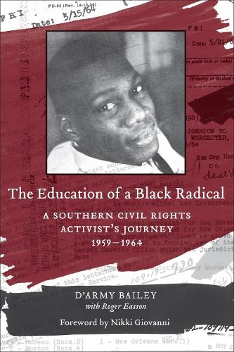 Бумажная книга «The Education of a Black Radical: A Southern Civil Rights Activist's Journey, 1959-1964», авторов Д'Арми Бэйли, Никки Джованни - фото №1