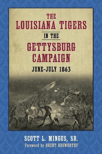 Бумажная книга «The Louisiana Tigers in the Gettysburg Campaign, June-July 1863», авторов Брент Носворти, Скотт Л. Мингус, старший - фото №1