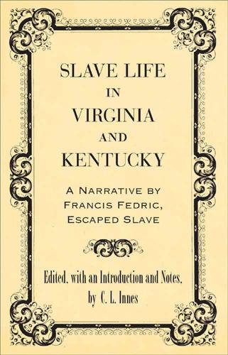 Бумажная книга «Slave Life in Virginia and Kentucky: A Narrative by Francis Fedric, Escaped Slave», автор К. Л. Иннес - фото №1