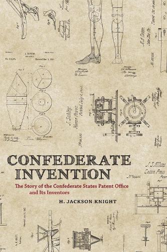 Бумажная книга «Confederate Invention: The Story of the Confederate States Patent Office and Its Inventors», автор Х. Джексон Найт - фото №1