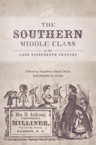 Бумажная книга «The Southern Middle Class in the Long Nineteenth Century», авторов Аманда Р. Мушал, Анджела Лаквете, Брюс У. Илман, Дон Х. Дойл, Фрэнк Тауэрс, Джеймс Оукс, Дженни Голобой, Джон Г. Дил, Мартин Ройф, Салли Хэдден, Соня Рэмси, Сюзанна Дельфино - фото №1