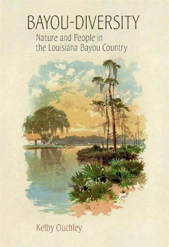 Бумажная книга «Bayou-Diversity: Nature and People in the Louisiana Bayou Country», автор Келби Оучли - фото №1