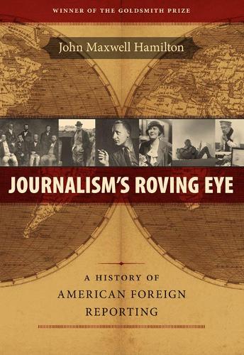 Паперова книга «Journalism's Roving Eye: A History of American Foreign Reporting», автор Джон Максвелл Гамільтон - фото №1