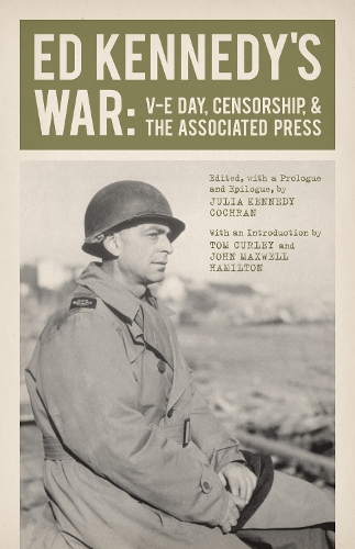 Паперова книга «Ed Kennedy's War: V-E Day, Censorship, and the Associated Press», авторів Ед Кеннеді, Джон Максвелл Гамільтон, Том Керлі - фото №1