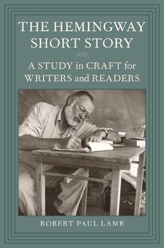 Бумажная книга «The Hemingway Short Story: A Study in Craft for Writers and Readers», автор Роберт Пол Ламб - фото №1