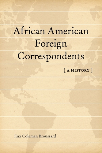 Паперова книга «African American Foreign Correspondents: A History», автор Джинкс Коулман Бруссард - фото №1