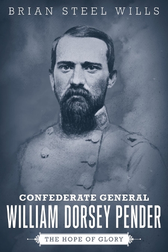 Бумажная книга «Confederate General William Dorsey Pender: The Hope of Glory», автор Брайан Стил Уиллс - фото №1