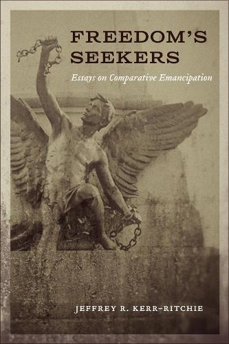 Бумажная книга «Freedom's Seekers: Essays on Comparative Emancipation», автор Джеффри Р. Керр-Ричи - фото №1