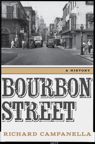 Бумажная книга «Bourbon Street: A History», автор Ричард Кампанелла - фото №1