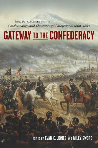 Паперова книга «Gateway to the Confederacy: New Perspectives on the Chickamauga and Chattanooga Campaigns, 1862-1863», авторів Керолайн Дженні, Девід Пауелл, Джеральд Прокопович, Рассел С. Бондс, Стівен Кушман, Вільям Гленн Робертсон - фото №1