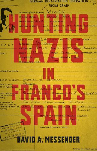 Бумажная книга «Hunting Nazis in Franco's Spain», автор Дэвид А. Мессенджер - фото №1